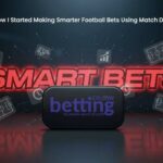 How I Started Making Smarter Football Bets Using Match Data