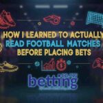 How I Learned to Actually Read Football Matches Before Placing Bets