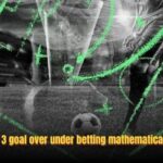 3 Goal Over Under Betting – Accurate Match Analysis At 7m