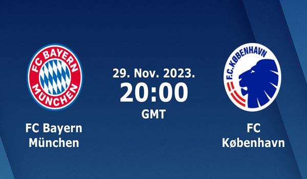 Bayern Munich vs Copenhagen Match Prediction and Preview - 29/11/2023