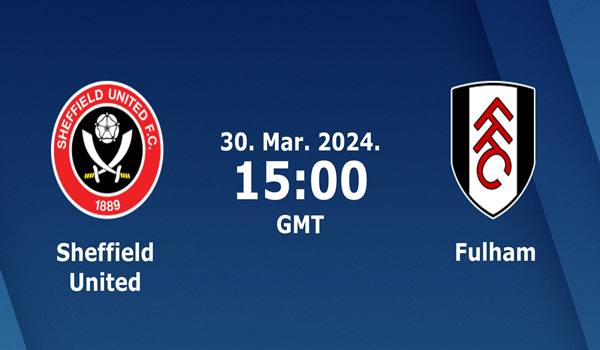 Sheffield United vs Fulham Match Prediction and Pr...