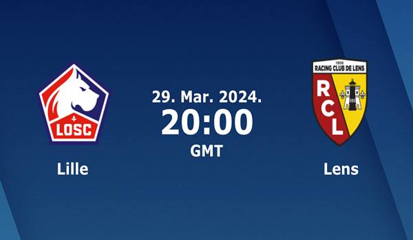 Lille vs RC Lens Match Prediction and Preview - 29...