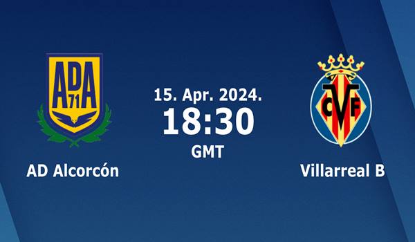 Alcorcon vs Villarreal B Match Prediction and Prev...