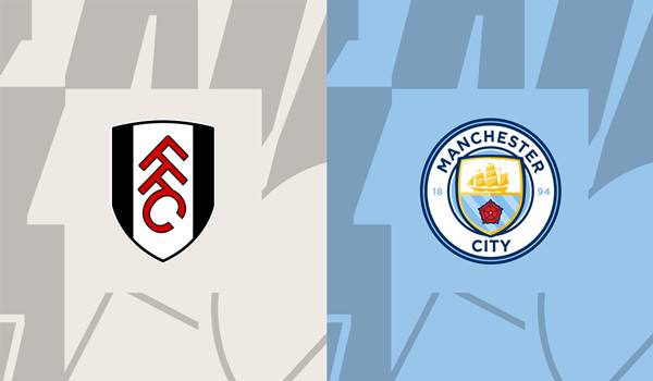 Fulham vs Man City Match Prediction and Preview - ...