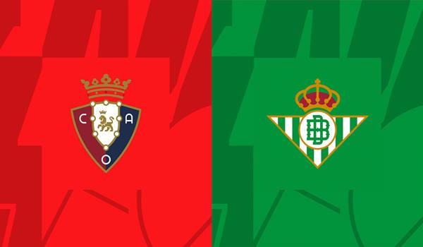 Osasuna vs Betis Match Prediction and Preview - 05...