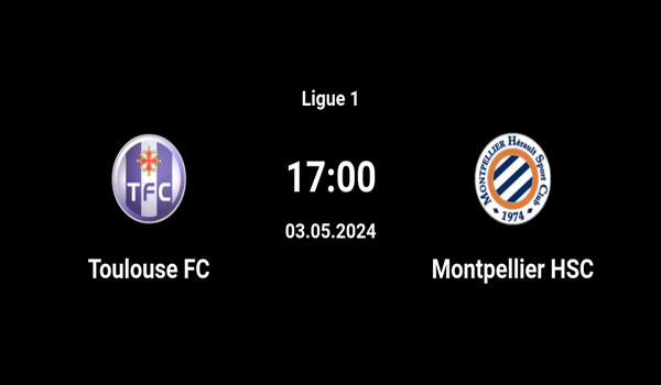 Toulouse vs Montpellier Match Prediction and Previ...